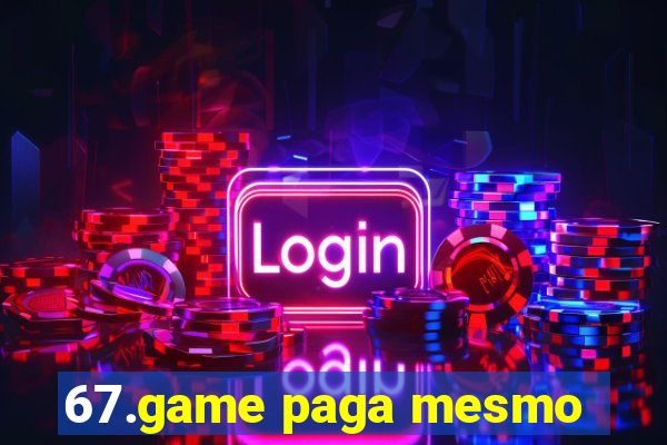 67.game paga mesmo